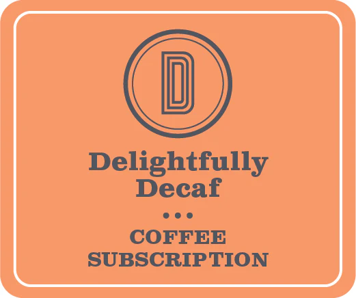 Delightfully Decaf Subscription (2 week / 12 months)